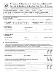 APPLICATION TO REGISTER AS IN-HOUSE COUNSEL PURSUANT TO PART 522 OF THE RULES OF THE NEW YORK COURT OF APPEALS (please see the General instructions for guidance on filing complete applications) appellate division (check 