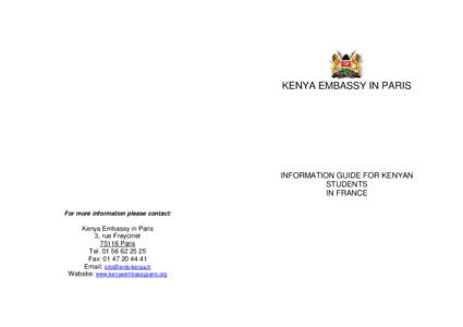 KENYA EMBASSY IN PARIS  INFORMATION GUIDE FOR KENYAN STUDENTS IN FRANCE For more information please contact: