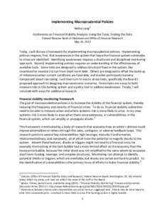 Implementing Macroprudential Policies Nellie Liang1 Conference on Financial Stability Analysis: Using the Tools, Finding the Data Federal Reserve Bank of Cleveland and Office of Financial Research May 31, 2013