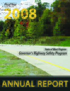 Page 2  Hello from the Mountain State! West Virginia is proud of its efforts in highway safety initiatives! We look back on our accomplishments this year, and look forward to overcoming the challenges