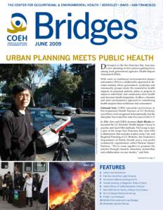 THE CENTER FOR OCCUPATIONAL & ENVIRONMENTAL HEALTH | BERKELEY • DAVIS • SAN FRANCISCO  JUNE 2009 Urban Planning Meets Public Health D