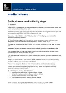 DEPARTMENT OF EDUCATION  media release Battle winners head to the big stage 12 April 2014 Darwin band Ok Kaleidoscope has been crowned the 2014 Battle of the School Bands winner after