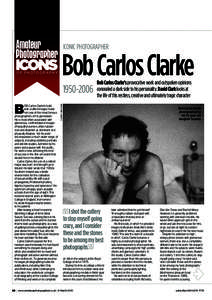 Iconic PHOTOGRAPHER  o f P h oto g r a p h y Bob Carlos Clarke