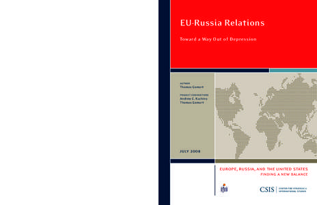 EU-Russia Relations Toward a Way Out of Depression 1800 K Street NW | Washington, DC[removed]Tel: ([removed] | Fax: ([removed]E-mail: [removed] | Web: www.csis.org
