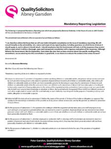 QualitySolicitors Abney Garsden Mandatory Reporting Legislation The Following is a proposed Mandatory Reporting Law which was proposed by Baroness Walmsley in the House of Lords on 28th October 2014 as an amendment to th