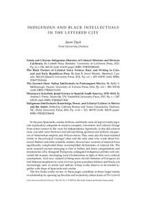 I N D I G E N O U S A N D B L AC K I N T E L L E C T UA L S IN THE LETTERED CITY Jason Dyck Trent University Durham  Saints and Citizens: Indigenous Histories of Colonial Missions and Mexican