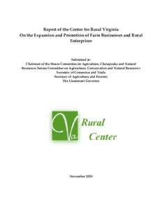 Report of the Center for Rural Virginia On the Expansion and Promotion of Farm Businesses and Rural Enterprises Submitted to: Chairmen of the House Committee on Agriculture, Chesapeake and Natural