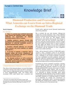 Diamond Production and Processing: What Armenia can Learn from an Intra-Regional Exchange on the Diamond Trade Karén Grigorian Key Messages1  There is a growing gap worldwide between the