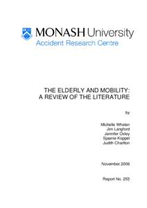 THE ELDERLY AND MOBILITY: A REVIEW OF THE LITERATURE by Michelle Whelan Jim Langford Jennifer Oxley