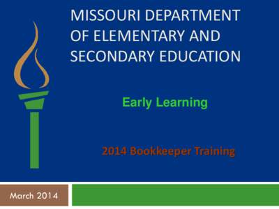 MISSOURI DEPARTMENT OF ELEMENTARY AND SECONDARY EDUCATION Early Learning[removed]Bookkeeper Training