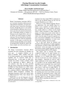 Parsing Directed Acyclic Graphs with Range Concatenation Grammars Pierre Boullier and Benoˆıt Sagot Alpage, INRIA Paris-Rocquencourt & Universit´e Paris 7 Domaine de Voluceau — Rocquencourt, BP 105 — 78153 Le Ches