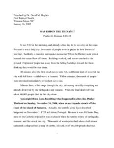 Preached by Dr. David M. Hughes First Baptist Church Winston-Salem, NC January 16, 2005 WAS GOD IN THE TSUNAMI? Psalm 46; Romans 8:18-28