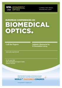 CONNECTING MINDS. ADVANCING LIGHT. BIOMEDICAL OPTICS•	 Call for Papers