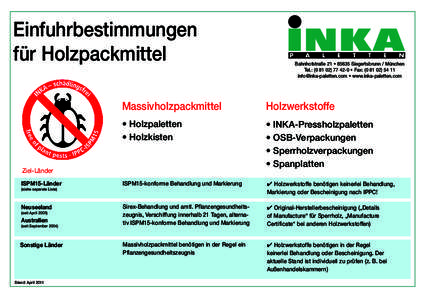 Einfuhrbestimmungen für Holzpackmittel Bahnhofstraße 21 • 85635 Siegertsbrunn / München Tel.: ([removed] • Fax: ([removed]removed] • www.inka-paletten.com