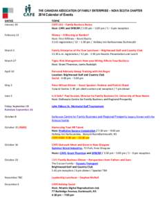 THE CANADIAN ASSOCIATION OF FAMILY ENTERPRISE – NOVA SCOTIA CHAPTER[removed]Calendar of Events DATES  TOPIC