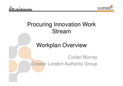 Procuring Innovation Work Stream Workplan Overview Collan Murray Greater London Authority Group