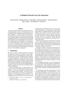 A Modular Network Layer for Sensornets Cheng Tien Ee∗, Rodrigo Fonseca∗ , Sukun Kim∗ , Daekyeong Moon∗ , Arsalan Tavakoli∗ , David Culler∗†, Scott Shenker∗‡, Ion Stoica∗ Abstract An overall sensornet 