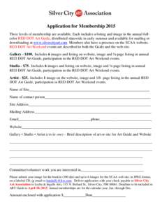 Application for Membership 2015 Three levels of membership are available. Each includes a listing and image in the annual fullcolor RED DOT Art Guide, distributed statewide in early summer and available for mailing or do