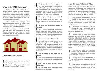 What is the BMR Program? The Below Market Rate (BMR) Program has developed in response to zoning provisions in effect in most Marin County jurisdictions which require that developers on new residential projects over a ce