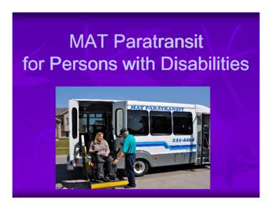 MAT Paratransit for Persons with Disabilities Who is Eligible 