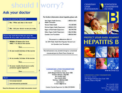 should I worry?  B Ask your doctor For further information about hepatitis, please call: