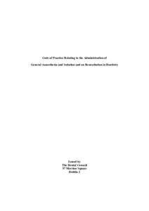 Code of Practice Relating to the Administration of General Anaesthesia and Sedation and on Resuscitation in Dentistry Issued by The Dental Council 57 Merrion Square