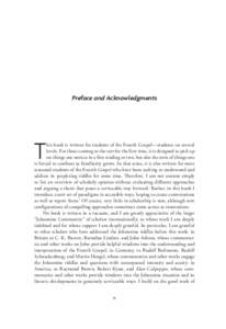 Preface and Acknowledgments  T his book is written for students of the Fourth Gospel—students on several levels. For those coming to the text for the first time, it is designed to pick up