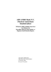 ABN AMRO Bank N.V. (Merkezi Amsterdam) İstanbul Şubesi 30 Haziran 2006 Tarihinde Sona Eren Ara Döneme Ait Konsolide Olmayan Mali Tablolar ve