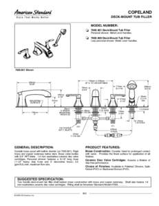 COPELAND DECK-MOUNT TUB FILLER MODEL NUMBER: [removed]Deck-Mount Tub Filler  Personal shower. Metal Lever handles.