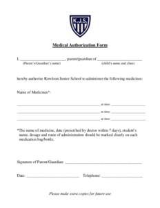 Medical Authorization Form I, _______________________, parent/guardian of _______________________ (Parent’s/Guardian’s name) (child’s name and class)