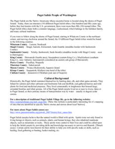 Puget Salish People of Washington The Puget Salish are the Native Americans whose ancestral home is located along the shores of Puget Sound. Today, there are nineteen (19) different Puget Salish tribes. One hundred and f