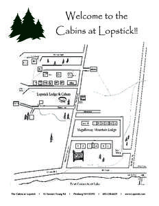 Welcome to the Cabins at Lopstick!! The Cabins at Lopstick  l