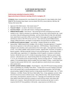 SE-EPPC BOARD MEETING MINUTES CONFERENCE CALL, APRIL 6, 2011 Draft minutes submitted to board on[removed]Approved at board of directors meeting, [removed], Lexington, KY. ATTENDEES: Nancy Loewenstein (AL), Joyce Bender (KY