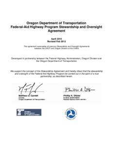 Oregon Department of Transportation Federal-Aid Highway Program Stewardship and Oversight Agreement April 2010 Revised Feb 2012 This agreement supersedes all previous Stewardship and Oversight Agreements
