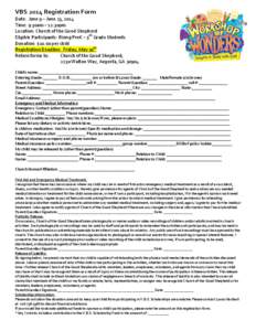VBS 2014 Registration Form Date: June 9 – June 13, 2014 Time: 9:30am – 12:30pm Location: Church of the Good Shepherd Eligible Participants: Rising PreK – 5th Grade Students Donation: $10.00 per child