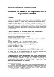 Seminar on the Charter of Fundamental Rights  Statement on behalf of the Supreme Court of Republic of Slovenia A– General 1. In how many cases before your court and other administrative courts in