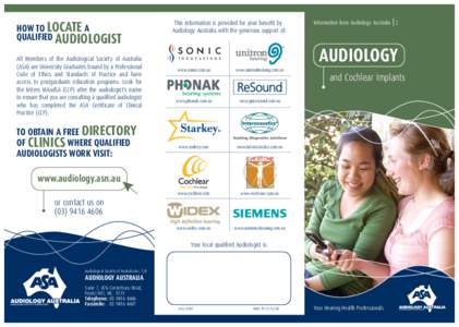 HOW TO LOCATE A QUALIFIED AUDIOLOGIST All Members of the Audiological Society of Australia (ASA) are University Graduates bound by a Professional Code of Ethics and Standards of Practice and have access to postgraduate e