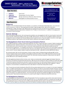 CASE STUDY : EMAIL ARCHIVING Government — MA Trial Court System www.messagesolution.com Case Overview 