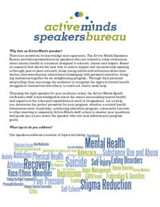 Why hire an Active Minds speaker? There’s no substitute for knowledge and experience. The Active Minds Speakers Bureau provides presentations by speakers who are trained to raise awareness about mental health in a mann