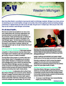 Regional Fact Sheet  Western Michigan Blue Cross Blue Shield is committed to improving the health of all Michigan residents. Michigan is our home, and we do everything we can to build healthier, stronger communities. We 