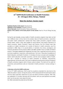 21st IUHPE World Conference on Health Promotion 25 – 29 August 2013, Pattaya, Thailand Meet the Authors: Session report Facilitator/Author of the report: Huanhuan Hu Affiliation of the facilitator: Waseda University Ti