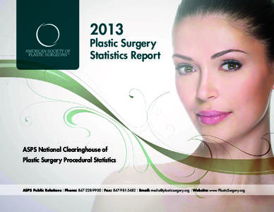 2013  Plastic Surgery Statistics Report Please credit the AMERICAN SOCIETY OF PLASTIC SURGEONS when citing statistical data