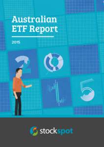 Australian ETF Report 2015 www.stockspot.com.au | 