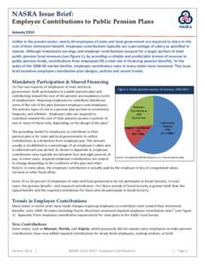 NASRA Issue Brief:  Employee Contributions to Public Pension Plans January 2014 Unlike in the private sector, nearly all employees of state and local government are required to share in the cost of their retirement benef