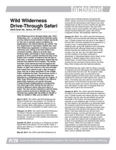 Wild Wilderness Drive-Through SafariSafari Rd., Gentry, ARWild Wilderness Drive-Through Safari (aka “Wild Wilderness, Inc.”) is owned by the Wilmoth family and has failed to meet minimum federal standar
