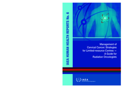 IAEA HUMAN HEALTH REPORTS No. 6  IAEA HUMAN HEALTH REPORTS No. 6 INTERNATIONAL ATOMIC ENERGY AGENCY VIENNA