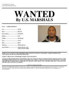 U.S. Department of Justice United States Marshals Service WANTED By U.S. MARSHALS Name: