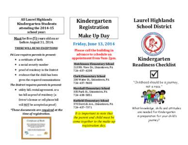 All Laurel Highlands  Kindergarten Students attending the[removed]school year: Must be five (5) years old on or