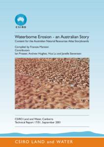 Waterborne Erosion - an Australian Story Content for the Australian Natural Resources Atlas Storyboards Compiled by Frances Marston Contributors Ian Prosser, Andrew Hughes, Hua Lu and Janelle Stevenson