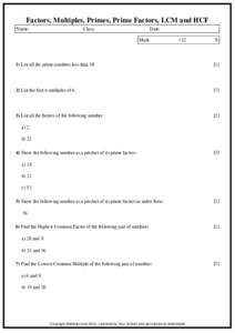 Factors, Multiples, Primes, Prime Factors, LCM and HCF Name: Class:  Date: